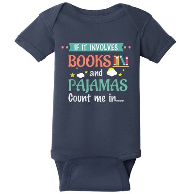 If It Involves Books And Pajamas Book Lover Gift Baby Bodysuit