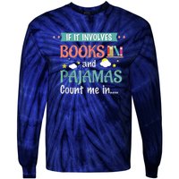 If It Involves Books And Pajamas Book Lover Gift Tie-Dye Long Sleeve Shirt