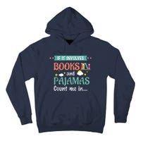 If It Involves Books And Pajamas Book Lover Gift Tall Hoodie