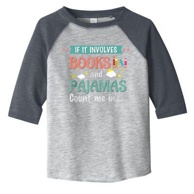 If It Involves Books And Pajamas Book Lover Gift Toddler Fine Jersey T-Shirt