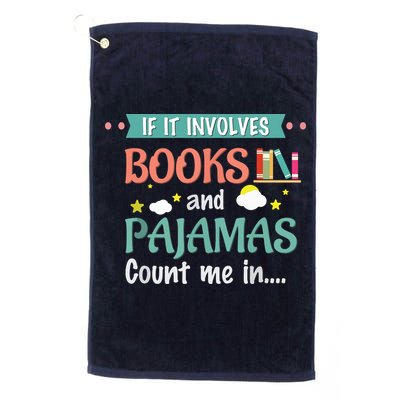 If It Involves Books And Pajamas Book Lover Gift Golf Towel
