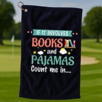 If It Involves Books And Pajamas Book Lover Gift Golf Towel