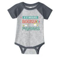 If It Involves Books And Pajamas Book Lover Gift Infant Baby Jersey Bodysuit