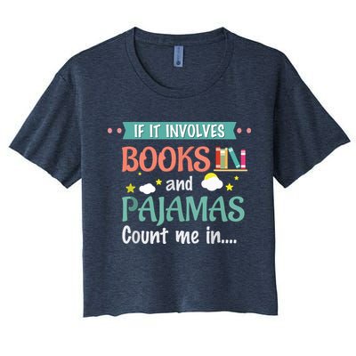 If It Involves Books And Pajamas Book Lover Gift Crop Top