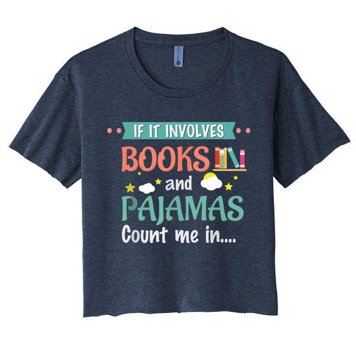 If It Involves Books And Pajamas Book Lover Gift Crop Top