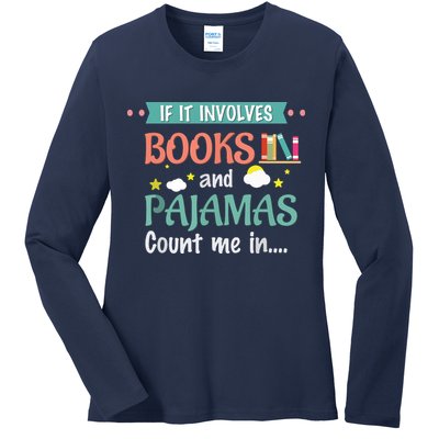 If It Involves Books And Pajamas Book Lover Gift Ladies Long Sleeve Shirt