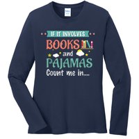 If It Involves Books And Pajamas Book Lover Gift Ladies Long Sleeve Shirt