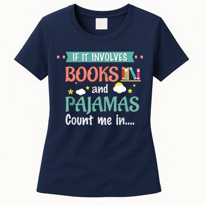 If It Involves Books And Pajamas Book Lover Gift Womens T-Shirt