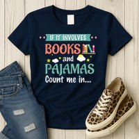 If It Involves Books And Pajamas Book Lover Gift Womens T-Shirt
