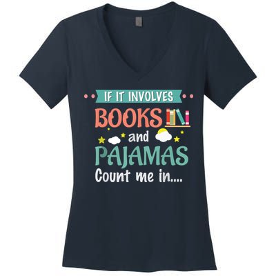 If It Involves Books And Pajamas Book Lover Gift Women's V-Neck T-Shirt