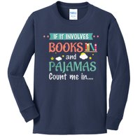 If It Involves Books And Pajamas Book Lover Gift Kids Long Sleeve Shirt