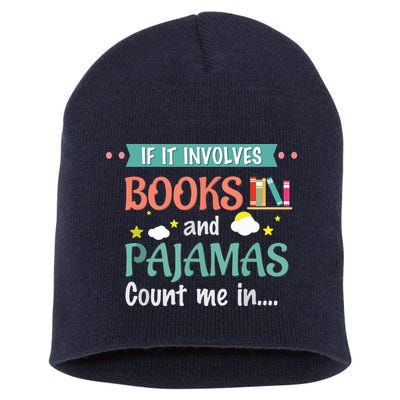 If It Involves Books And Pajamas Book Lover Gift Short Acrylic Beanie