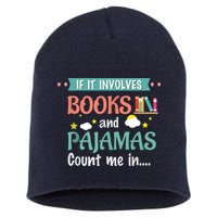 If It Involves Books And Pajamas Book Lover Gift Short Acrylic Beanie