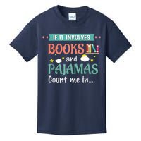 If It Involves Books And Pajamas Book Lover Gift Kids T-Shirt