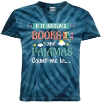 If It Involves Books And Pajamas Book Lover Gift Kids Tie-Dye T-Shirt