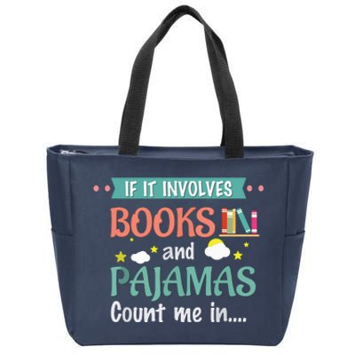 If It Involves Books And Pajamas Book Lover Gift Zip Tote Bag