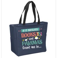 If It Involves Books And Pajamas Book Lover Gift Zip Tote Bag