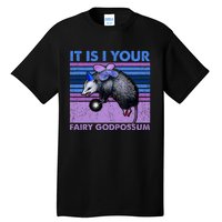 It Is I Your Fairy Godpossum Retro Opossum Lover Tall T-Shirt