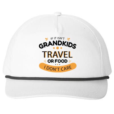 If It Isn't Grandkids Travel Or Food I Don't Care Funny Grandparent Snapback Five-Panel Rope Hat