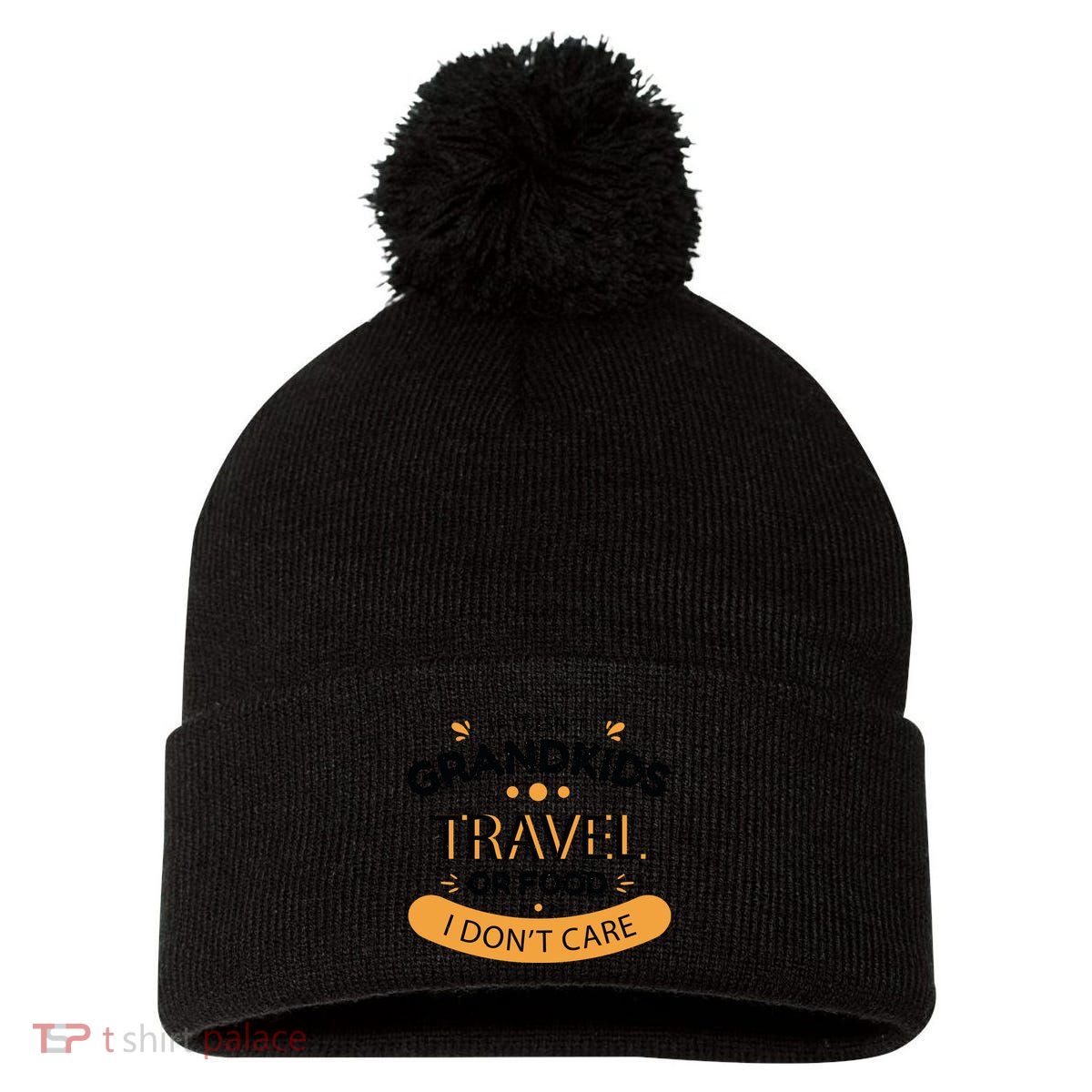 If It Isn't Grandkids Travel Or Food I Don't Care Funny Grandparent Pom Pom 12in Knit Beanie