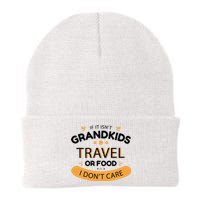 If It Isn't Grandkids Travel Or Food I Don't Care Funny Grandparent Knit Cap Winter Beanie