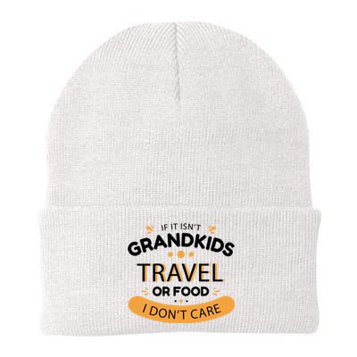 If It Isn't Grandkids Travel Or Food I Don't Care Funny Grandparent Knit Cap Winter Beanie