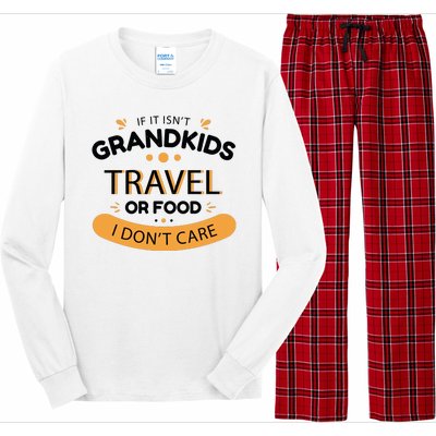 If It Isn't Grandkids Travel Or Food I Don't Care Funny Grandparent Long Sleeve Pajama Set