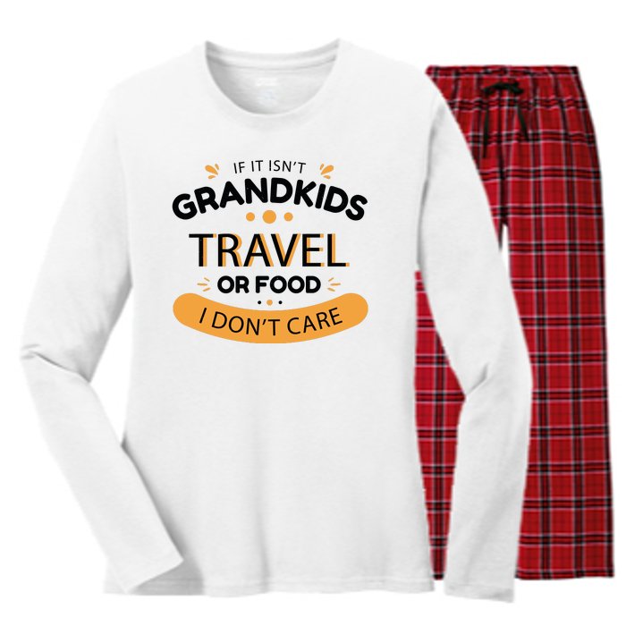 If It Isn't Grandkids Travel Or Food I Don't Care Funny Grandparent Women's Long Sleeve Flannel Pajama Set 