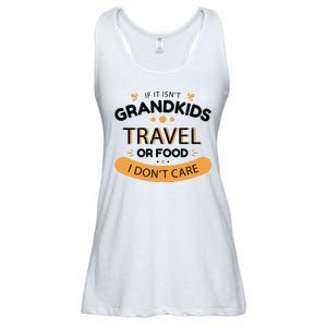 If It Isn't Grandkids Travel Or Food I Don't Care Funny Grandparent Ladies Essential Flowy Tank