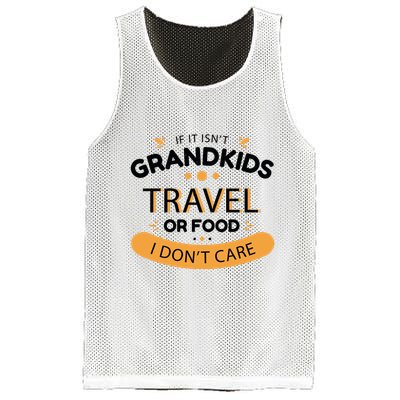 If It Isn't Grandkids Travel Or Food I Don't Care Funny Grandparent Mesh Reversible Basketball Jersey Tank