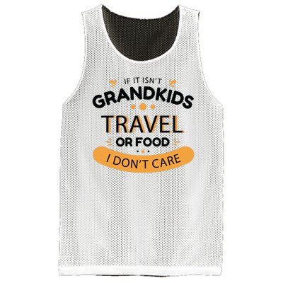 If It Isn't Grandkids Travel Or Food I Don't Care Funny Grandparent Mesh Reversible Basketball Jersey Tank