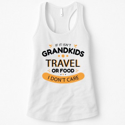 If It Isn't Grandkids Travel Or Food I Don't Care Funny Grandparent Womens Tank Top
