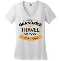 If It Isn't Grandkids Travel Or Food I Don't Care Funny Grandparent Women's V-Neck T-Shirt