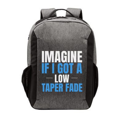 Imagine If I Got A Low Taper Fade Funny Ironic Meme Vector Backpack
