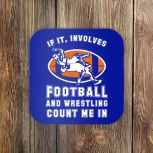 If It Involves Football And Wrestling Count Me In For Fans Great Gift Coaster