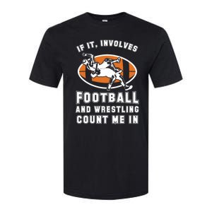 If It Involves Football And Wrestling Count Me In For Fans Great Gift Softstyle CVC T-Shirt