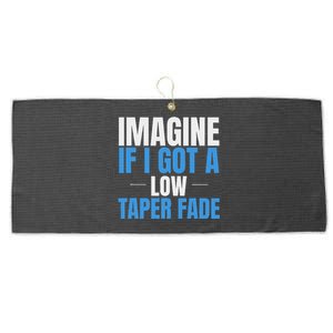 Imagine If I Got A Low Taper Fade Funny Ironic Meme Large Microfiber Waffle Golf Towel