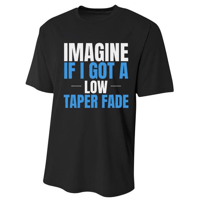 Imagine If I Got A Low Taper Fade Funny Ironic Meme Performance Sprint T-Shirt