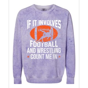 If It Involves Football And Wrestling Count Me Gift Colorblast Crewneck Sweatshirt