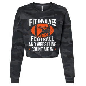 If It Involves Football And Wrestling Count Me Gift Cropped Pullover Crew