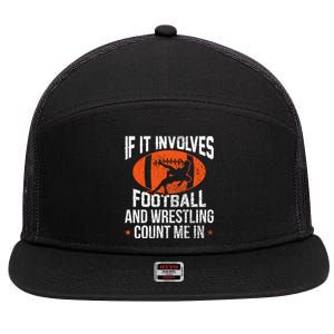 If It Involves Football And Wrestling Count Me Gift 7 Panel Mesh Trucker Snapback Hat