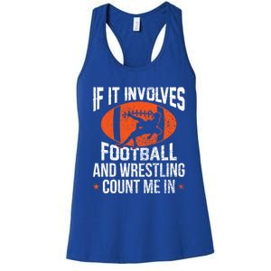 If It Involves Football And Wrestling Count Me Gift Women's Racerback Tank