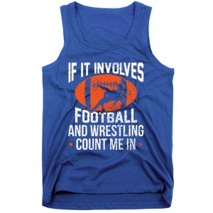 If It Involves Football And Wrestling Count Me Gift Tank Top