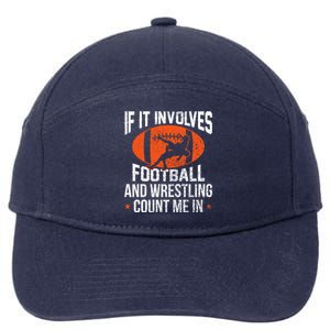 If It Involves Football And Wrestling Count Me Gift 7-Panel Snapback Hat