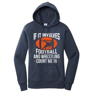 If It Involves Football And Wrestling Count Me Gift Women's Pullover Hoodie