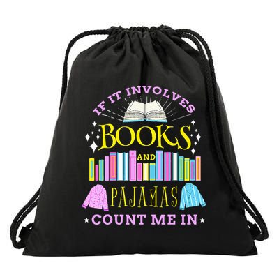 If It Involves Books and Pajamas Count Me In Librarian Drawstring Bag