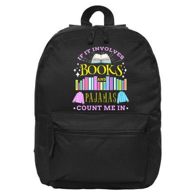 If It Involves Books and Pajamas Count Me In Librarian 16 in Basic Backpack
