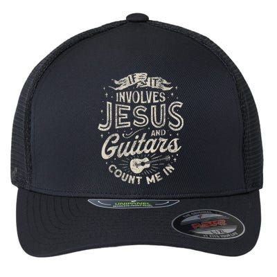 If It Involves Jesus And Guitars Guitarist Christian Music Flexfit Unipanel Trucker Cap