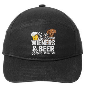 If It Involves Wieners & Beer Count Me In Doxie Dachshund 7-Panel Snapback Hat