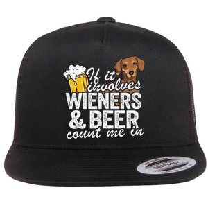 If It Involves Wieners & Beer Count Me In Doxie Dachshund Flat Bill Trucker Hat